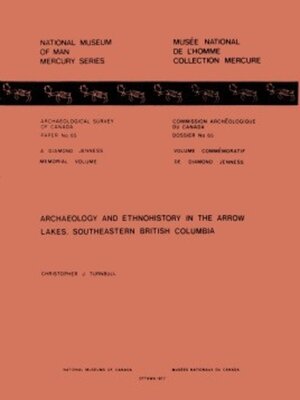 cover image of Archaeology and Ethnohistory in the Arrow Lakes, Southeastern British Columbia